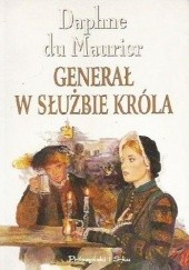 Okładka książki Generał w służbie króla Daphne du Maurier