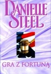 Okładka książki Gra z fortuną Danielle Steel