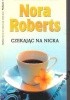 Okładka książki Czekając na Nicka Nora Roberts