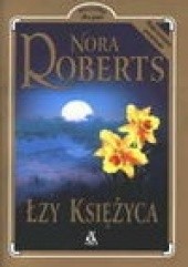 Okładka książki Łzy księżyca Nora Roberts