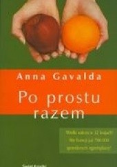 Okładka książki Po prostu razem Anna Gavalda