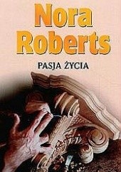 Okładka książki Pasja życia Nora Roberts