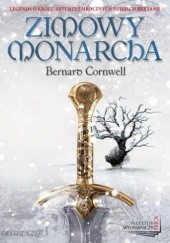 Okładka książki Zimowy monarcha Bernard Cornwell
