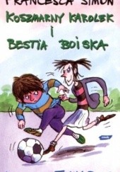 Okładka książki Koszmarny Karolek i Bestia Boiska Francesca Simon