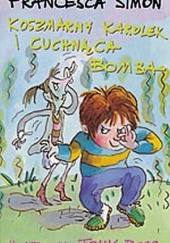 Okładka książki Koszmarny Karolek i cuchnąca bomba Francesca Simon
