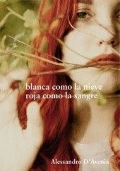 Okładka książki Blanca como la nieve roja como la sangre Alessandro D'Avenia