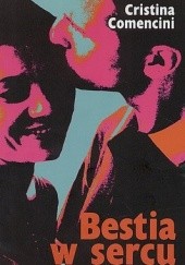 Okładka książki Bestia w sercu Cristina Comencini