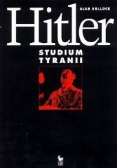 Okładka książki Hitler. Studium tyranii Alan Bullock