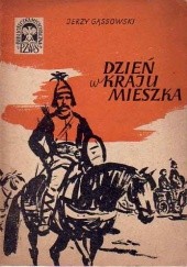 Okładka książki Dzień w kraju Mieszka Jerzy Gąssowski