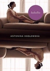 Okładka książki Kukułka Antonina Kozłowska
