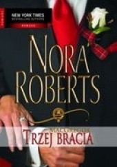 Okładka książki Trzej bracia Nora Roberts