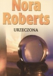 Okładka książki Urzeczona Nora Roberts