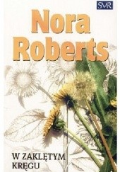 Okładka książki W zaklętym kręgu Nora Roberts