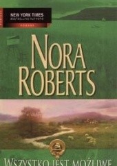 Okładka książki Wszystko jest możliwe Nora Roberts