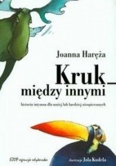 Okładka książki Kruk między innymi. Historia intymna dla mniej lub bardziej nieopierzonych Joanna Haręża