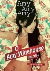 Okładka książki Amy, Amy, Amy: O Amy Winehouse historia Nick Johnstone
