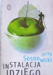 Okładka książki Instalacja Idziego Jerzy Sosnowski