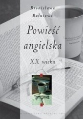 Okładka książki Powieść angielska XX wieku Bronisława Bałutowa