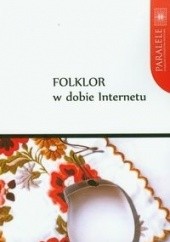 Okładka książki Folklor w dobie Internetu Gabriela Gańczarczyk