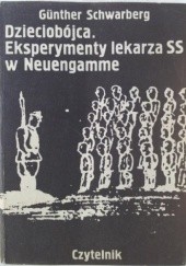 Okładka książki Dzieciobójca: eksperymenty lekarza SS w Neuengamme Schwarberg Günther