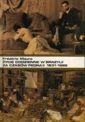 Okładka książki Życie codzienne w Brazylii za czasów Pedra II 1831-1889