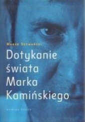 Okładka książki Dotykanie świata Marka Kamińskiego Marek Szymański