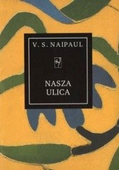 Okładka książki Nasza ulica V.S. Naipaul