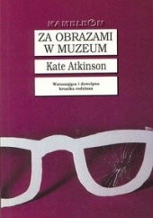 Okładka książki Za obrazami w muzeum Kate Atkinson