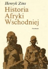 Okładka książki Historia Afryki Wschodniej Henryk Zins
