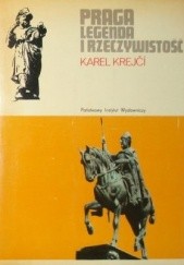Okładka książki Praga. Legenda i rzeczywistość Karel Krejčí