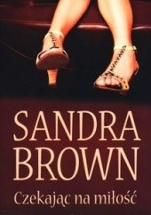 Okładka książki Czekając na miłość Sandra Brown