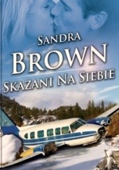 Okładka książki Skazani na siebie Sandra Brown