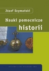 Okładka książki Nauki pomocnicze historii Józef Szymański