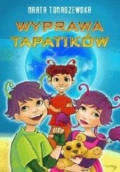 Okładka książki Wyprawa Tapatików Marta Tomaszewska