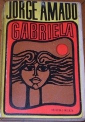 Okładka książki Gabriela: Kronika pewnego miasta interioru Jorge Amado