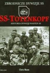 Okładka książki SS-Totenkopf. Historia dywizji Waffen SS Chris Mann