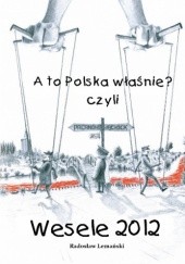 Okładka książki A to Polska właśnie? czyli Wesele 2012 Radosław Lemański