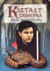Okładka książki Kształt demona Amelia Atwater-Rhodes