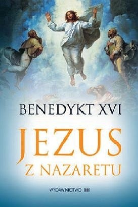 Okładka książki Jezus z Nazaretu. Część 1: od chrztu w Jordanie do Przemienienia Benedykt XVI