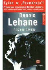 Okładka książki Przed Gwen Dennis Lehane
