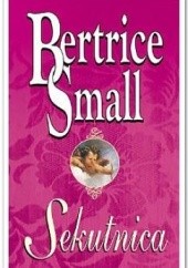 Okładka książki Sekutnica Bertrice Small