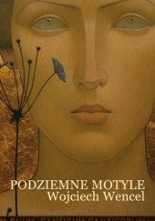 Okładka książki Podziemne motyle Wojciech Wencel