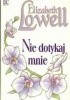 Okładka książki Nie dotykaj mnie Elizabeth Lowell