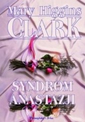 Okładka książki Syndrom Anastazji Mary Higgins Clark