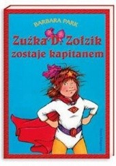 Okładka książki Zuźka D. Zołzik zostaje kapitanem Barbara Park