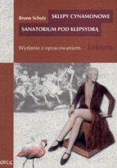 Okładka książki Sklepy cynamonowe Sanatorium pod Klepsydrą Bruno Schulz