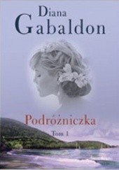 Okładka książki Podróżniczka  T.1 Diana Gabaldon