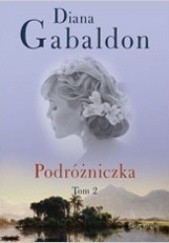 Okładka książki Podróżniczka  T.2 Diana Gabaldon