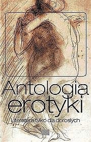 Antologia erotyki : literatura tylko dla dorosłych