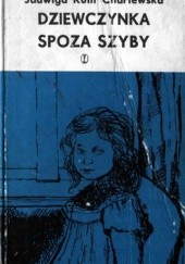 Okładka książki Dziewczynka spoza szyby Jadwiga Ruth-Charlewska